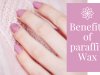 The Benefits of paraffin Wax