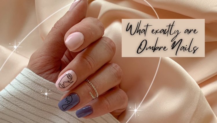 What exactly are Ombre Nails?