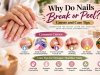 Why Do Nails Break or Peel? Causes and Care Tips